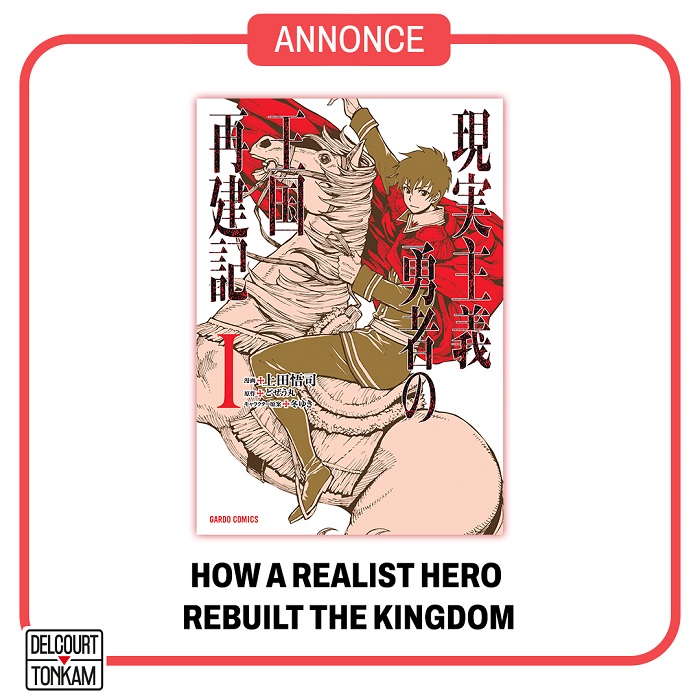 How a Realist Hero Rebuilt the Kingdom chez Delcourt/Tonkam