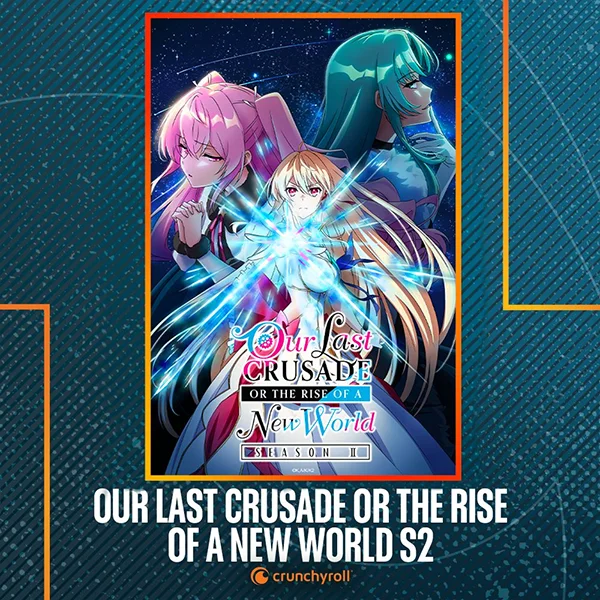 Crunchyroll : animes été 2024 - Our Last Crusade or the Rise of a New World Saison 2